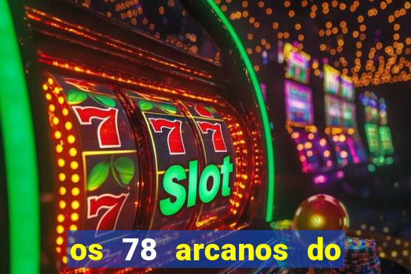 os 78 arcanos do tarot e seus significados pdf